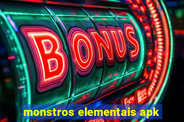 monstros elementais apk